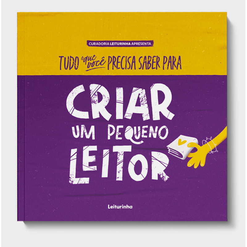 Tudo O Que Você Precisa Saber Para Criar Um Pequeno Leitor - Original ...