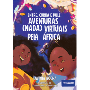 Livro Entre, corra e pule: aventuras (nada) virtuais pela África - Original Leiturinha