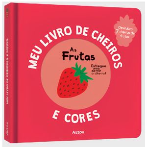 Meu livro de cheiros e cores: As frutas- Ed Catapulta